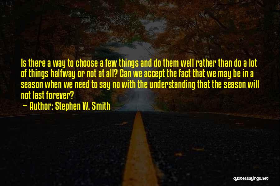 Living Forever Quotes By Stephen W. Smith