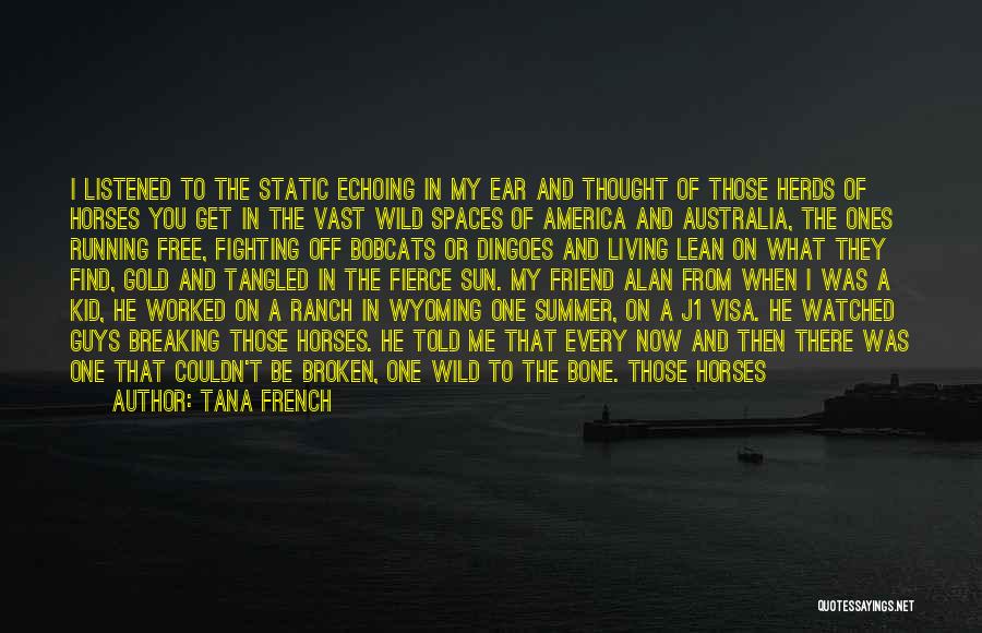 Living Free And Wild Quotes By Tana French