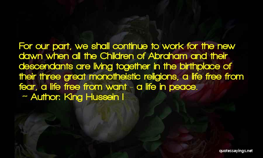 Living Free Quotes By King Hussein I