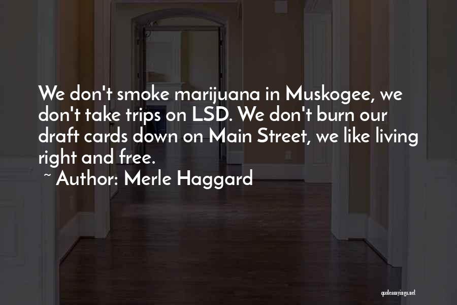 Living Free Quotes By Merle Haggard