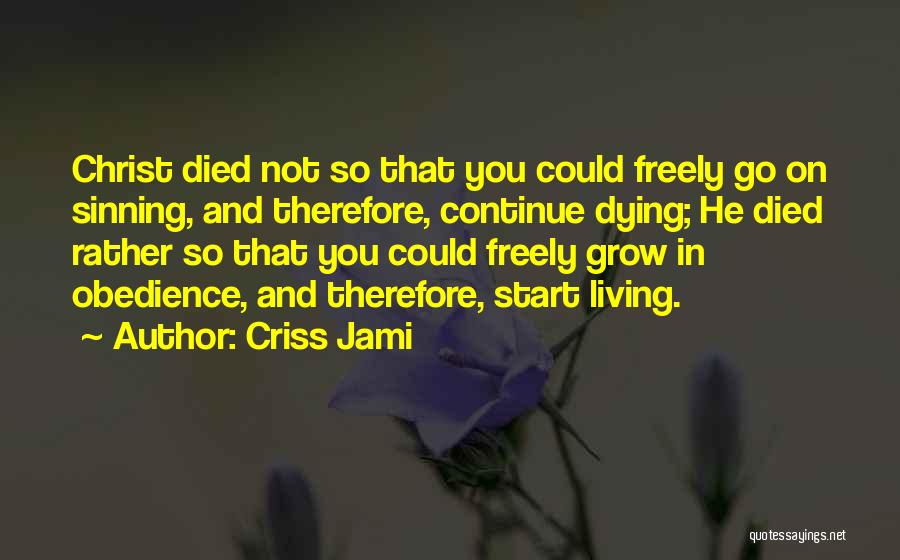 Living Freely Quotes By Criss Jami