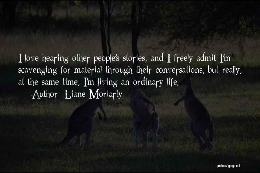 Living Freely Quotes By Liane Moriarty