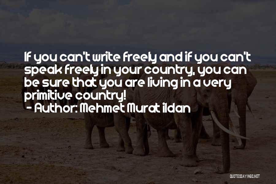 Living Freely Quotes By Mehmet Murat Ildan