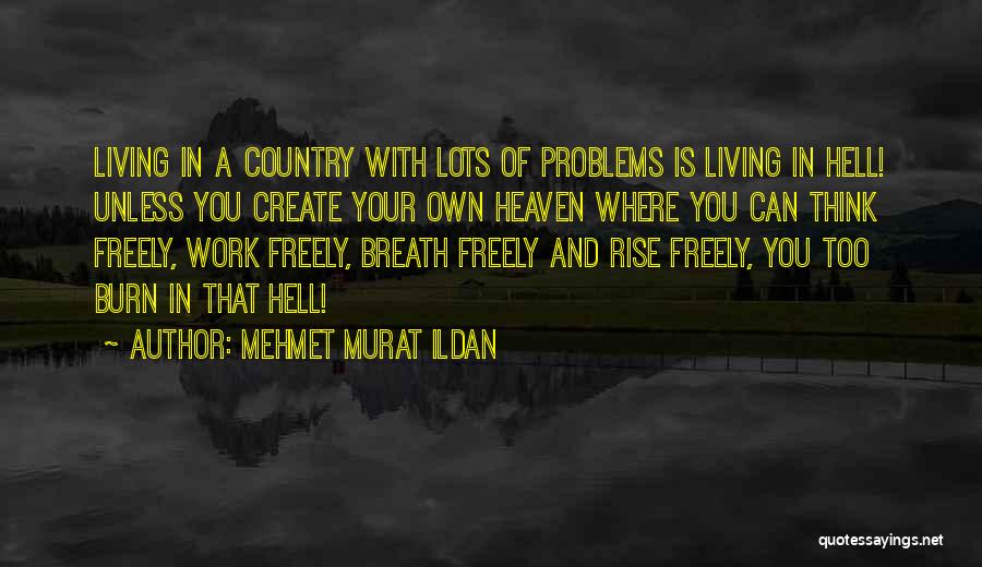 Living Freely Quotes By Mehmet Murat Ildan