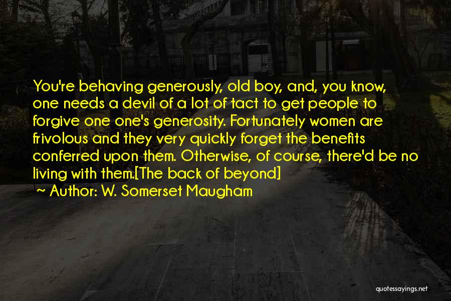 Living Generously Quotes By W. Somerset Maugham