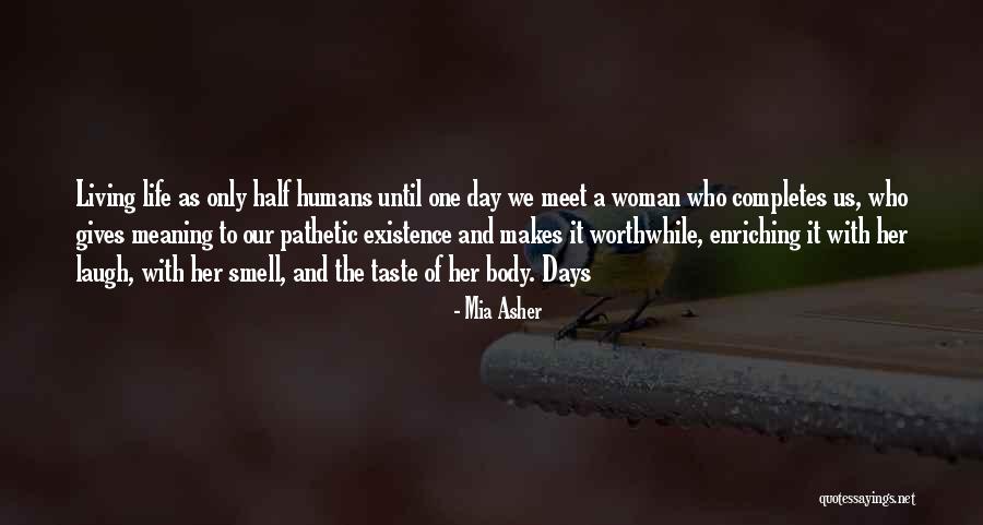 Living Half A Life Quotes By Mia Asher