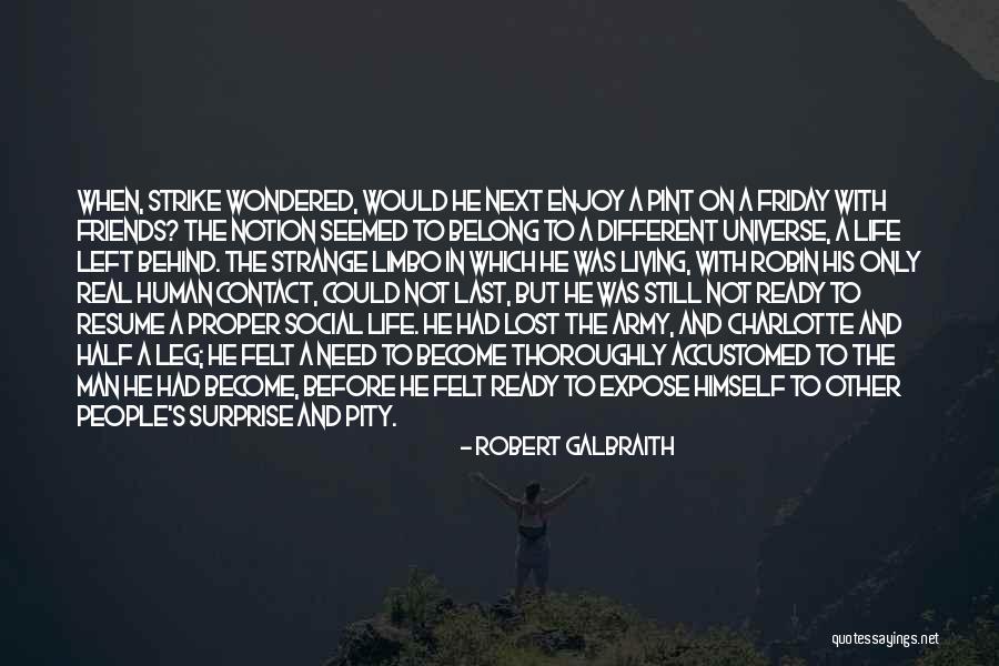 Living Half A Life Quotes By Robert Galbraith