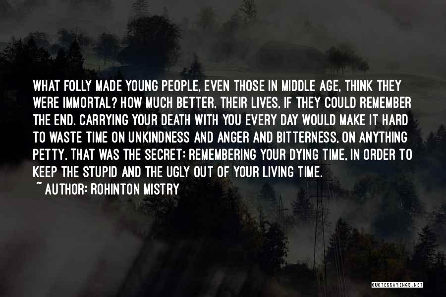 Living Hard And Dying Young Quotes By Rohinton Mistry
