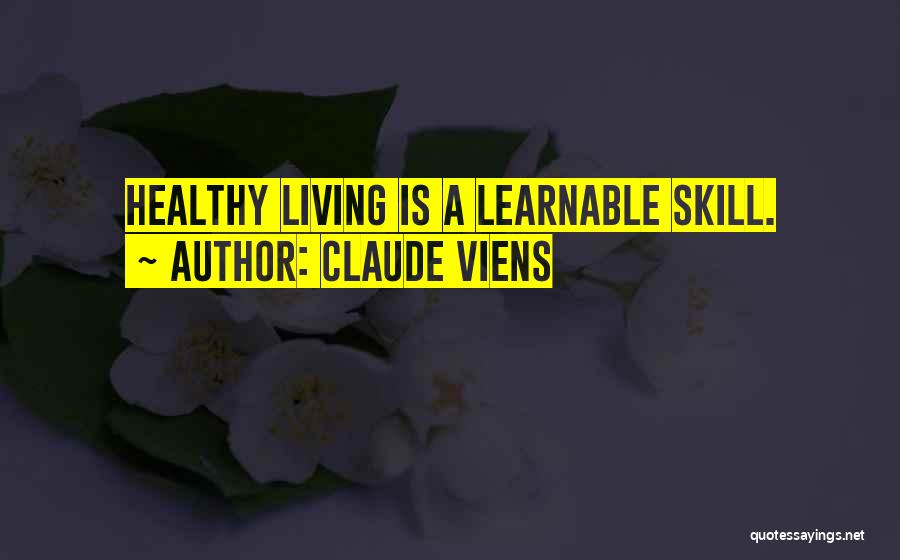 Living Healthy Lifestyle Quotes By Claude Viens