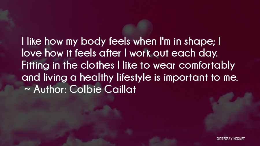 Living Healthy Lifestyle Quotes By Colbie Caillat