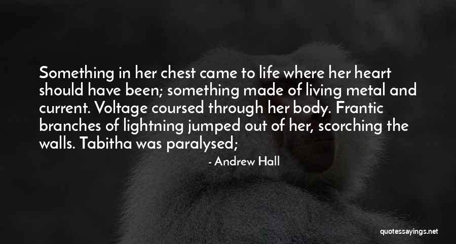 Living Her Life Quotes By Andrew Hall Living Her Life Quotes By Andrew Hall