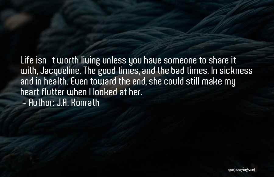 Living Her Life Quotes By J.A. Konrath