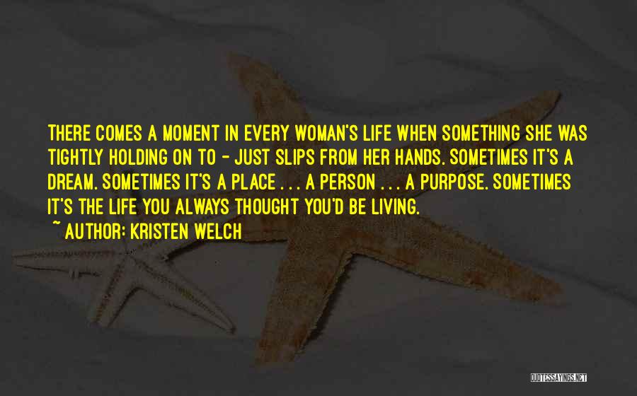 Living Her Life Quotes By Kristen Welch Living Her Life Quotes By Kristen Welch