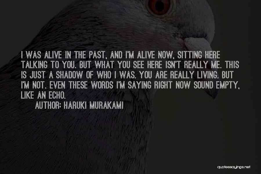 Living Here And Now Quotes By Haruki Murakami