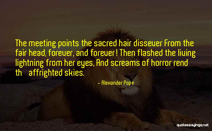 Living Horror Quotes By Alexander Pope Living Horror Quotes By Alexander Pope