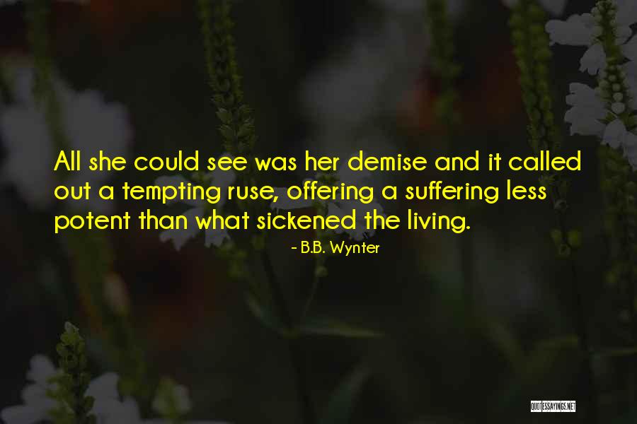 Living Horror Quotes By B.B. Wynter Living Horror Quotes By B.B. Wynter