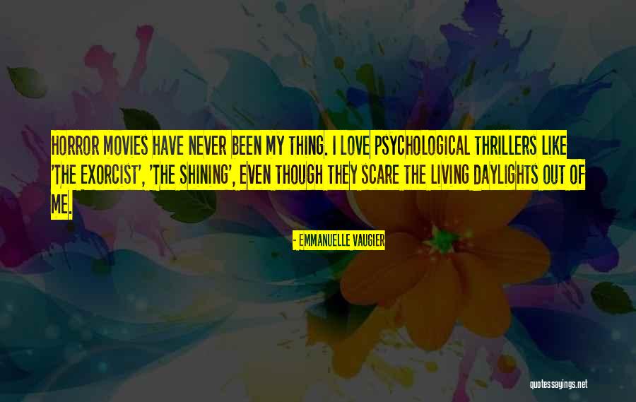 Living Horror Quotes By Emmanuelle Vaugier Living Horror Quotes By Emmanuelle Vaugier