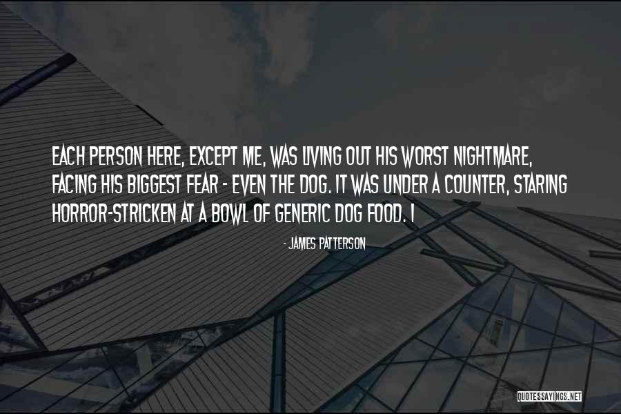 Living Horror Quotes By James Patterson Living Horror Quotes By James Patterson