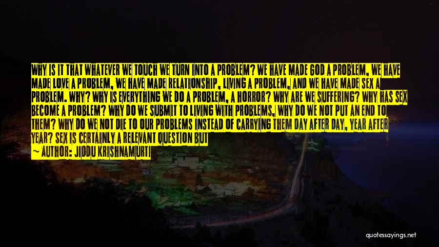 Living Horror Quotes By Jiddu Krishnamurti