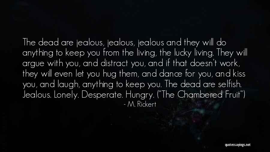 Living Horror Quotes By M. Rickert Living Horror Quotes By M. Rickert