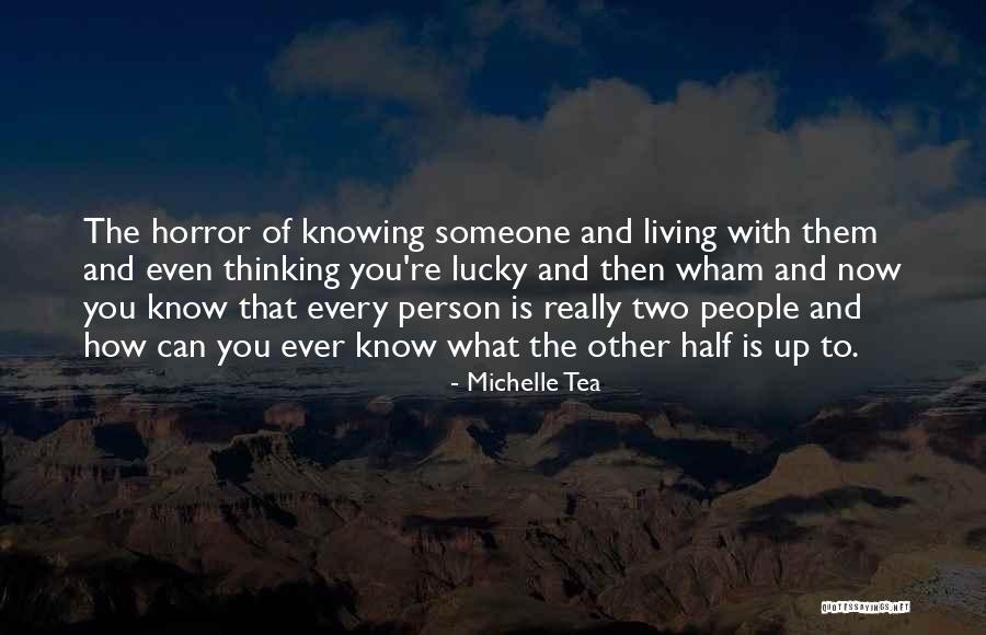 Living Horror Quotes By Michelle Tea Living Horror Quotes By Michelle Tea