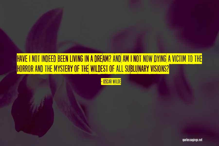 Living Horror Quotes By Oscar Wilde Living Horror Quotes By Oscar Wilde