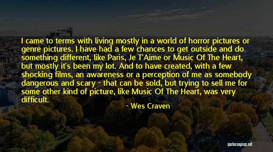 Living Horror Quotes By Wes Craven Living Horror Quotes By Wes Craven