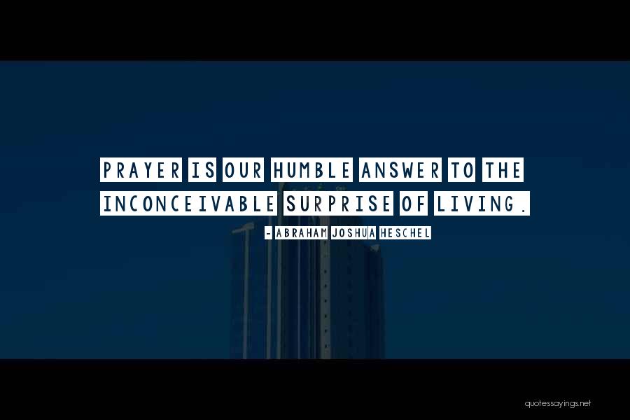 Living Humble Quotes By Abraham Joshua Heschel Living Humble Quotes By Abraham Joshua Heschel
