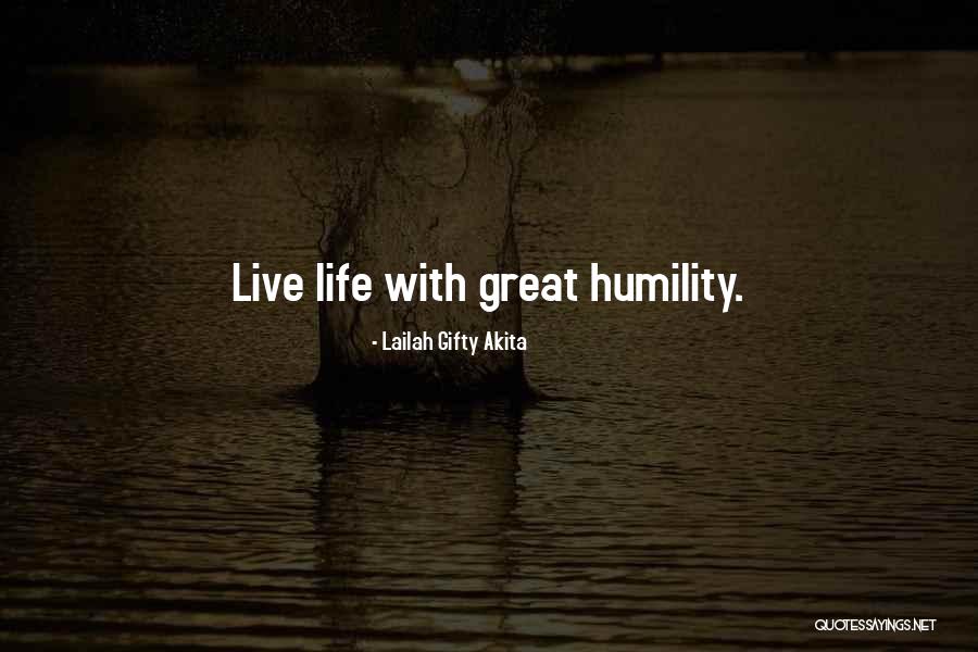Living Humble Quotes By Lailah Gifty Akita Living Humble Quotes By Lailah Gifty Akita