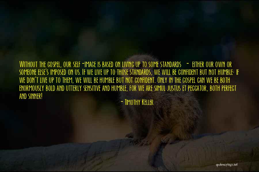 Living Humble Quotes By Timothy Keller Living Humble Quotes By Timothy Keller