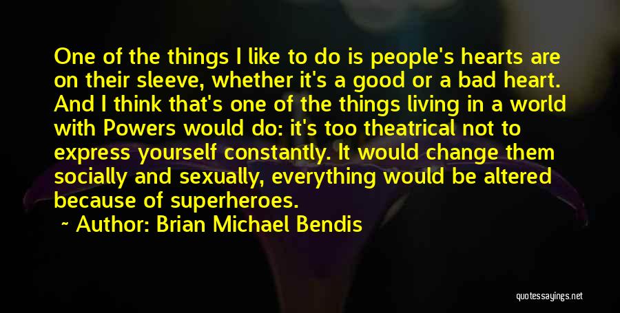 Living In A Bad World Quotes By Brian Michael Bendis