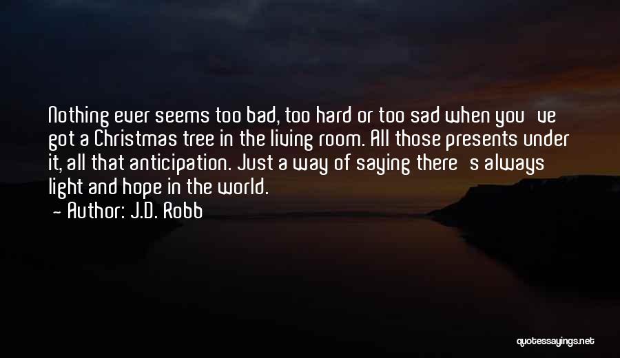 Living In A Bad World Quotes By J.D. Robb