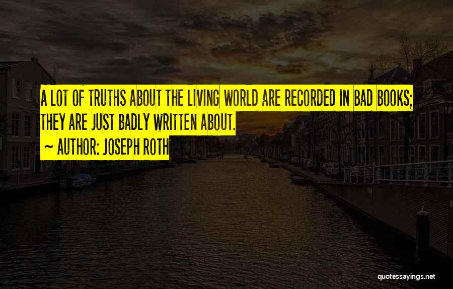 Living In A Bad World Quotes By Joseph Roth