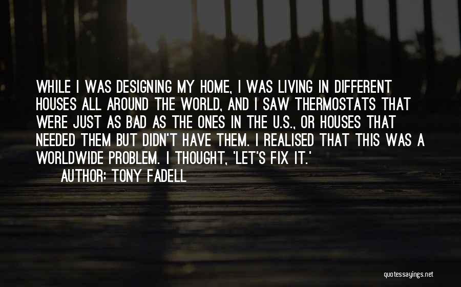 Living In A Bad World Quotes By Tony Fadell