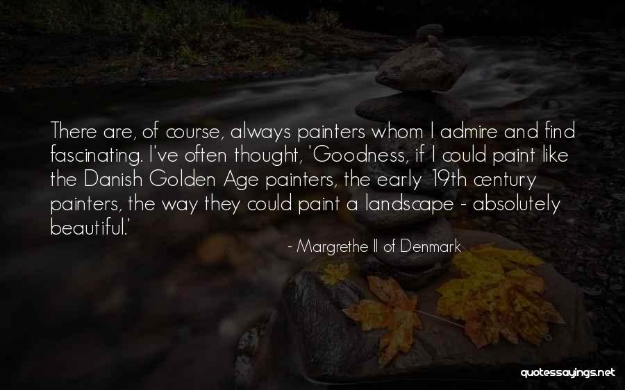 Living In A Beautiful Place Quotes By Margrethe II Of Denmark Living In A Beautiful Place Quotes By Margrethe II Of Denmark
