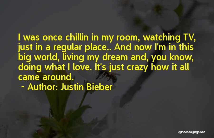 Living In A Big World Quotes By Justin Bieber