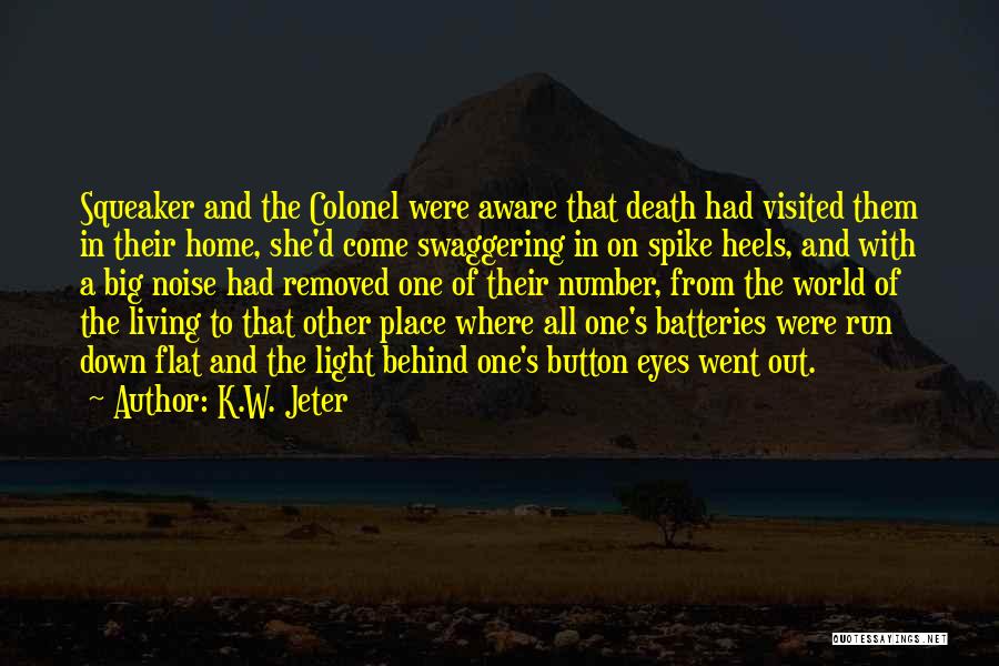 Living In A Big World Quotes By K.W. Jeter
