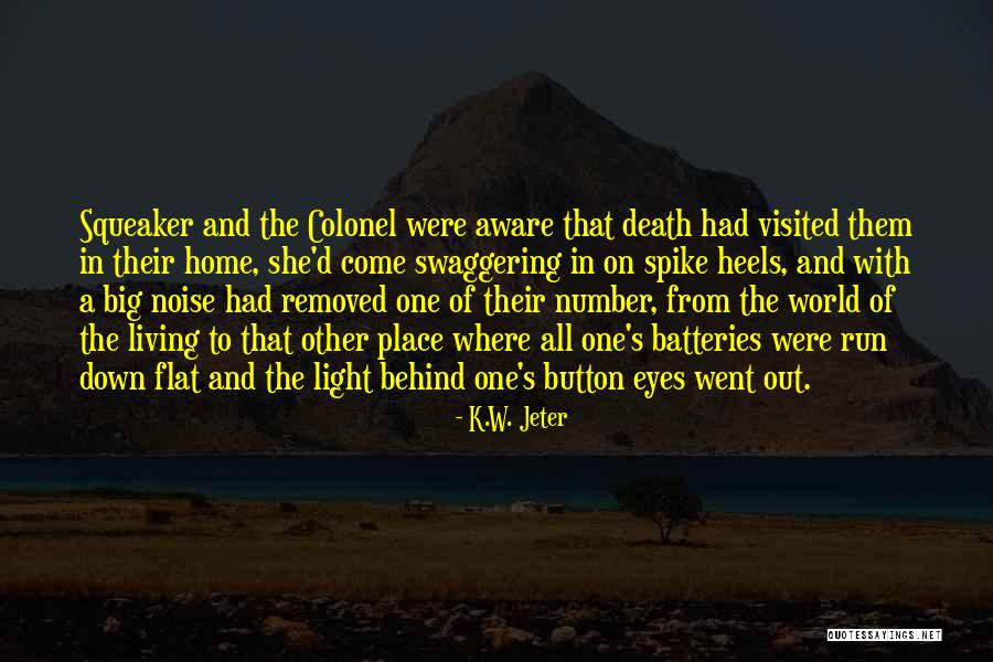 Living In A Big World Quotes By K.W. Jeter Living In A Big World Quotes By K.W. Jeter