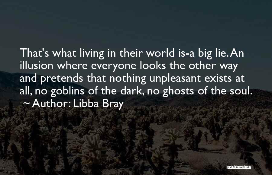 Living In A Big World Quotes By Libba Bray
