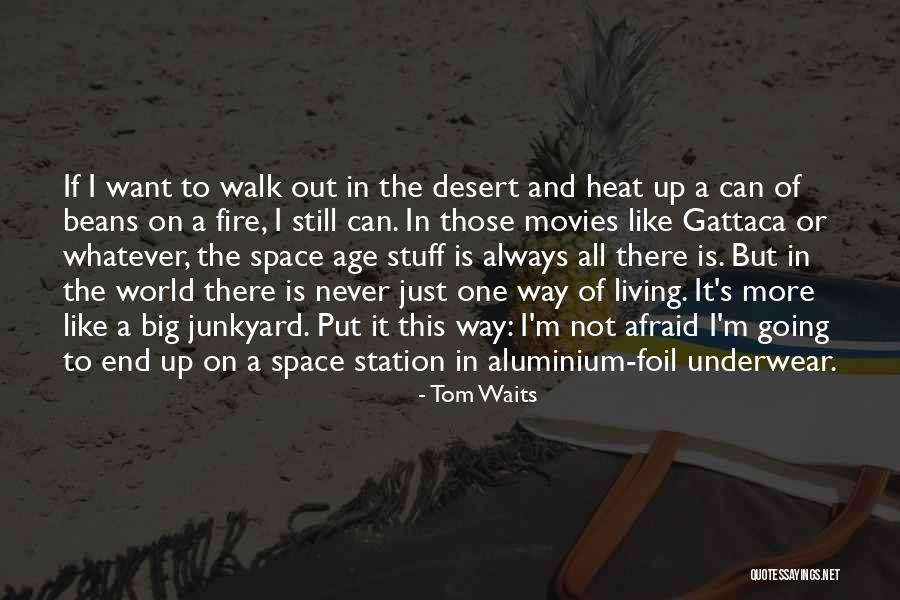 Living In A Big World Quotes By Tom Waits Living In A Big World Quotes By Tom Waits