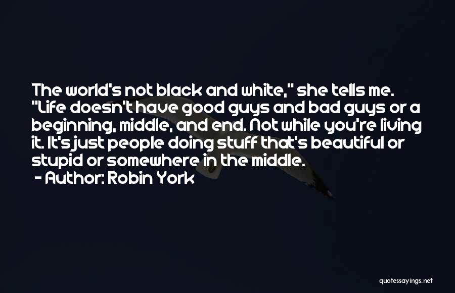 Living In A Black And White World Quotes By Robin York