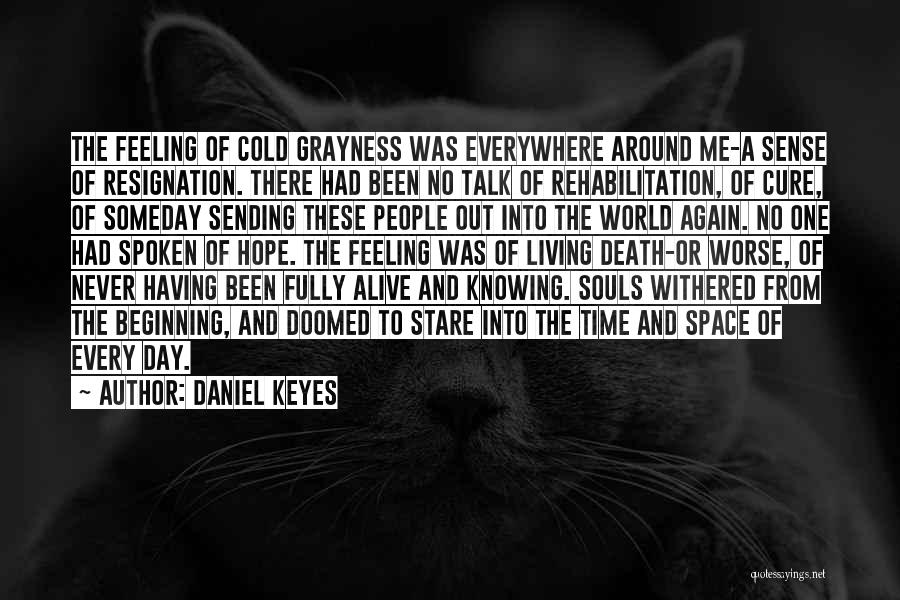 Living In A Cold World Quotes By Daniel Keyes