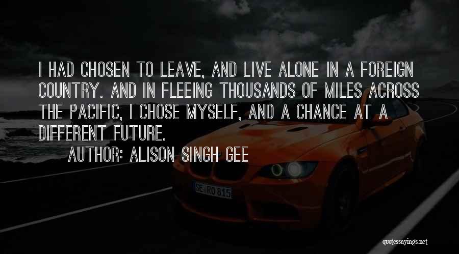 Living In A Different Country Quotes By Alison Singh Gee