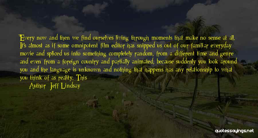 Living In A Different Country Quotes By Jeff Lindsay