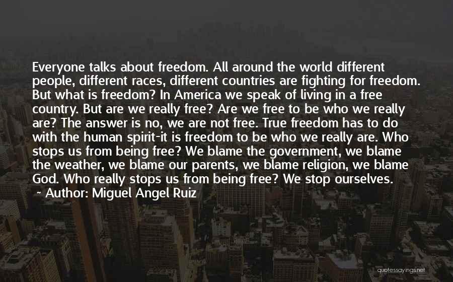 Living In A Different Country Quotes By Miguel Angel Ruiz