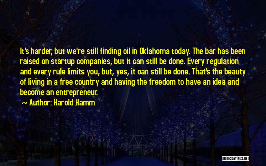 Living In A Free Country Quotes By Harold Hamm