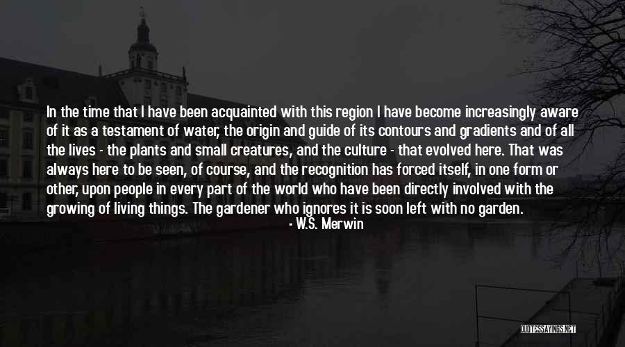 Living In A Small World Quotes By W.S. Merwin Living In A Small World Quotes By W.S. Merwin
