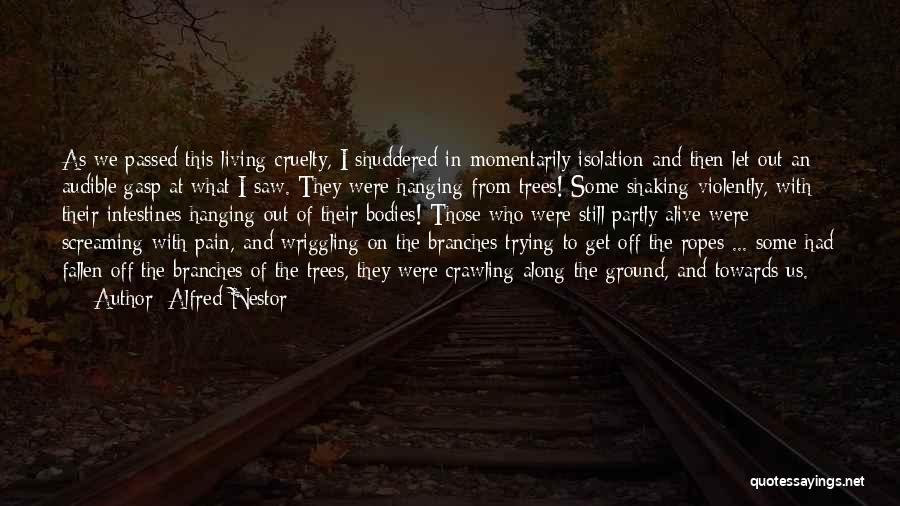 Living In A World Of Pain Quotes By Alfred Nestor