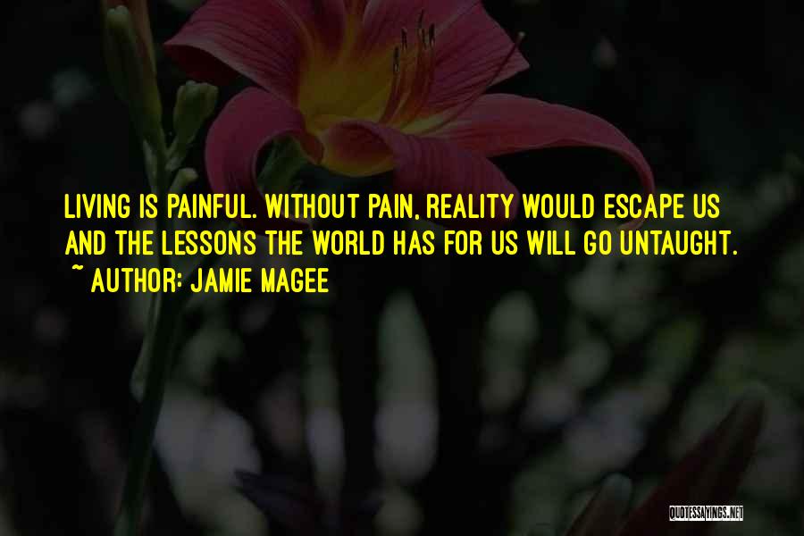 Living In A World Of Pain Quotes By Jamie Magee