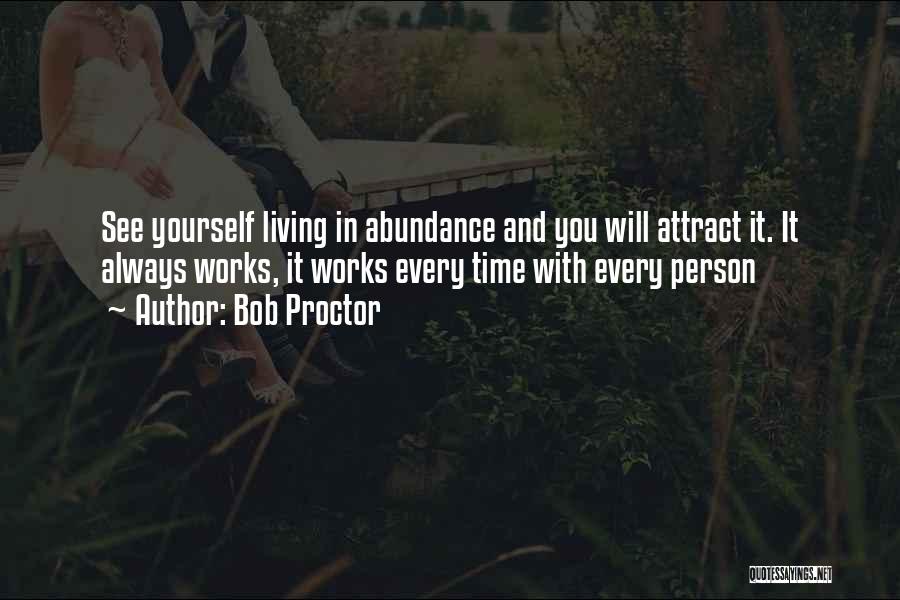 Living In Abundance Quotes By Bob Proctor